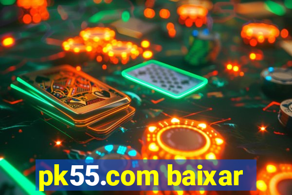 pk55.com baixar